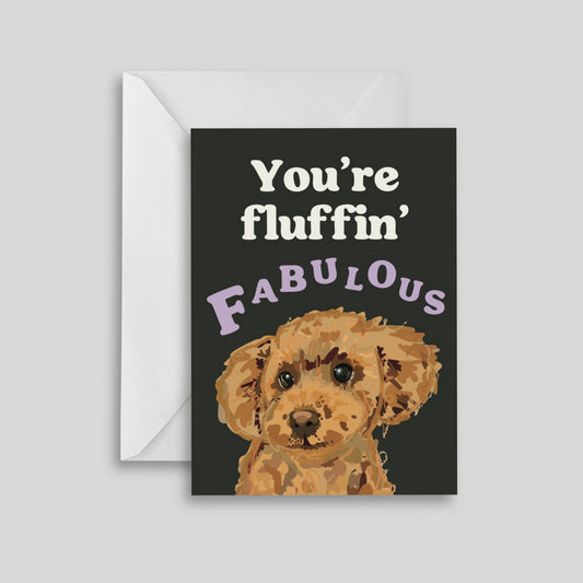 You're fluffin' Fabulous Poodle Doodle Greeting Card