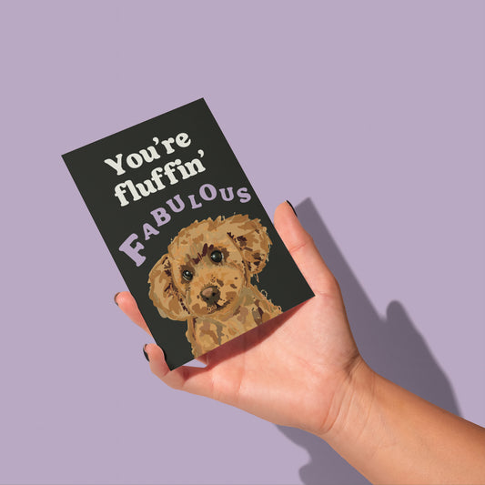 You're fluffin' Fabulous Poodle Doodle Greeting Card