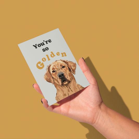 You're so Golden Labrador Greeting Card